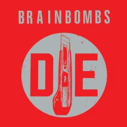 Brainbombs - Die LP Brainbombs - Die LP